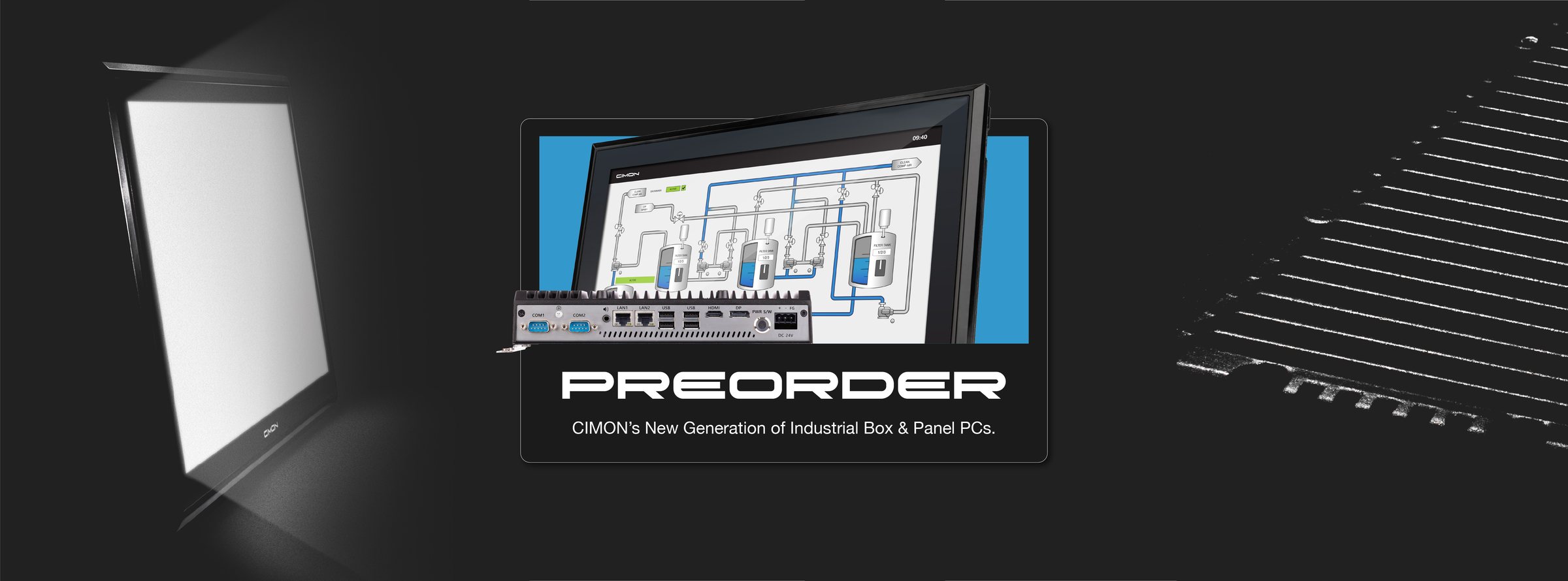 Preorder. CIMON's new generation of Industrial Box and Panel PCs.